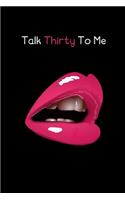 Talk Thirty To Me