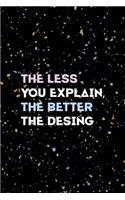 The Less You Explain, The Better The Desing