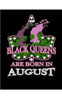 Black Queens Are Born in August: African American Black Women Empowerment Affirmation Motivational Gratitude Daily Planner, Journal, Notebook