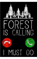 Forest Is Calling - I Must Go: Notizbuch DIN A5 - 120 Seiten kariert