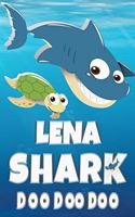 Lena Shark Doo Doo Doo: Lena Name Notebook Journal For Drawing Taking Notes and Writing, Firstname Or Surname For Someone Called Lena For Christmas Or Birthdays This Makes 