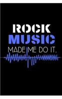 Rock music made me do it.