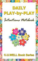 Daily Play-by-Play Intentions Notebook