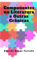 Componentes na Literatura e Outras Cro&#770;nicas