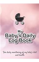 Baby Daily Log Book: Newborn feeding chart - Breastfeeding tracker - Baby tracking journal - 185 pages, 7x10 inches - Paperback - bright pink background, black headband