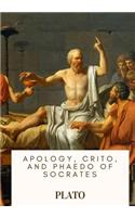 Apology, Crito, and Phaedo of Socrates