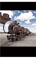 Train Cemetery in Uyuni, Bolivia - Graveyard of Trains Journal: 150 page lined notebook/diary