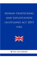 Human Trafficking and Exploitation (Scotland) Act 2015 (UK)