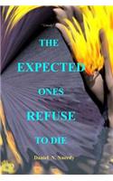 The Expected Ones Refuse to Die