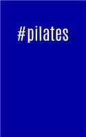 #pilates: 5x8 Royal Blue Cool Workout Hashtag Writing Journal Lined, Diary, Notebook for Men & Women(Toned Notes)
