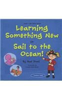 Life Skills Series - Learning Something New or Sail to the Ocean!