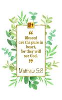 Blessed Are the Pure in Heart, for They Will See God: Matthew 5:8 Bible Journal