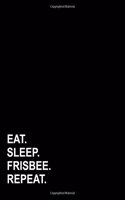 Eat Sleep Frisbee Repeat: (Dot Grid Notebook)
