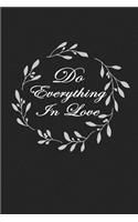 Do Everything in Love