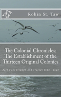 Colonial Chronicles; The Establishment of the Thirteen Original Colonies