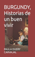 BURGUNDY, Historias de un buen vivir