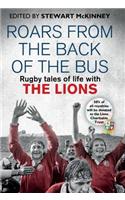 Roars from the Back of the Bus: Rugby Tales of Life with the Lions