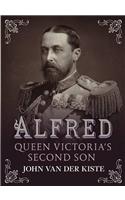 Alfred: Queen Victoria's Second Son