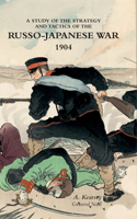 Study of the Strategy and Tactics of the Russo-Japanese War, 1904