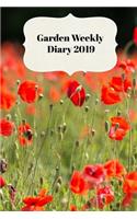 Garden Weekly Diary 2019: With Weekly Scheduling and Monthly Gardening Planning from January 2019 - December 2019 with Poppy Fields Cover