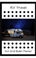 RV Travel Dot Grid Bullet Planner: A Journal for Tracking Your Habits, Goals, Activities, and Tasks