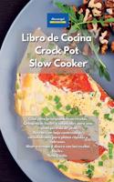 Libro de cocina Crock Pot Slow Cooker: Guía para principiantes con recetas Cetogénicas fáciles y saludables para una rápida pérdida de peso. Recetas con bajo contenido de carbohidratos pa