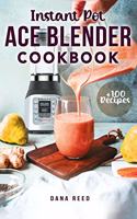 Instant Pot Ace Blender Cookbook