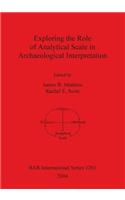 Exploring the Role of Analytical Scale in Archaeological Interpretation