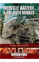Merville Battery & The Dives Bridges