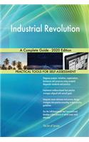 Industrial Revolution A Complete Guide - 2020 Edition