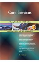 Core Services A Complete Guide - 2020 Edition