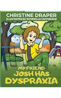 My Friend Josh has Dyspraxia