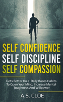 Self Confidence Self Discipline Self Compassion
