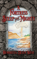 Fortress Steep and Mighty