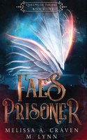 Fae's Prisoner (Queens of the Fae Book 4)