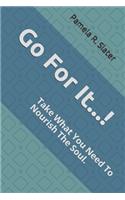 Go For It...: Take What You Need