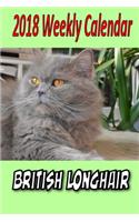 2018 Weekly Calendar British Longhair: Cat Jokes, Puns & Mazes, Personal Notes, To Do List and more...