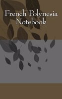 French Polynesia Notebook