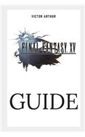 Final Fantasy XV Guide: Walkthrough, Side Quests, Bounty Hunts, Food Recipes, Cheats, Secrets and More