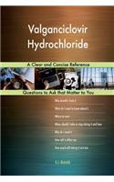Valganciclovir Hydrochloride; A Clear and Concise Reference