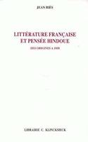 Litterature Francaise Et Pensee Hindoue Des Origines a 1950