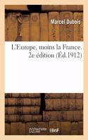 L'Europe, Moins La France. 2e Édition