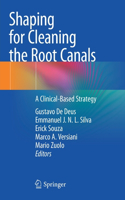 Shaping for Cleaning the Root Canals