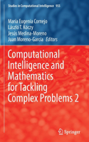 Computational Intelligence and Mathematics for Tackling Complex Problems 2