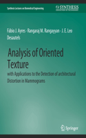 Analysis of Oriented Texture with Application to the Detection of Architectural Distortion in Mammograms