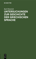 Untersuchungen zur Geschichte der griechischen Sprache: Von Der Hellenistischen Zeit Bis Zum 10. Jahrh. N. Chr.