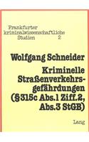 Kriminelle Strassenverkehrsgefaehrdungen-  315c ABS. 1 ZIFF. 2, ABS. 3 StGB