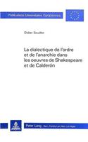 La dialectique de l'ordre et de l'anarchie dans les oeuvres de Shakespeare et de Calderon