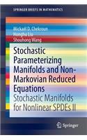 Stochastic Parameterizing Manifolds and Non-Markovian Reduced Equations