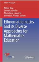 Ethnomathematics and its Diverse Approaches for Mathematics Education